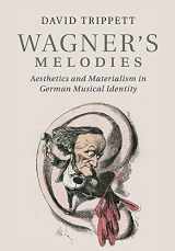 9781316618233-1316618234-Wagner's Melodies: Aesthetics and Materialism in German Musical Identity