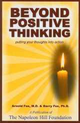 9781933715513-1933715510-Beyond Positive Thinking: Putting Your Thoughts into Action