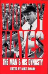 9781878839022-1878839020-Woody Hayes: The Man & His Dynasty