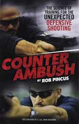 9780979150883-0979150884-Counter Ambush: The Science of Training for the Unexpected Defensive Shooting