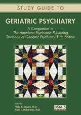 9781615370450-1615370455-Geriatric Psychiatry: A Companion to the American Psychiatric Publishing Textbook of Geriatric Psychiatry