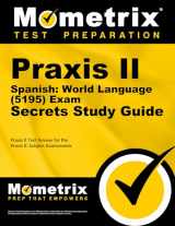 9781630945152-1630945153-Praxis II Spanish: World Language (5195) Exam Secrets Study Guide: Praxis II Test Review for the Praxis II: Subject Assessments (English and Spanish Edition)