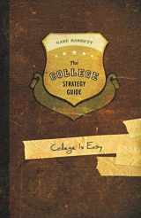 9781449704322-1449704328-The College Strategy Guide: College Is Easy