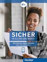 9783190012091-3190012091-Sicher in Alltag und Beruf! B1+ / Kursbuch + Arbeitsbuch: Deutsch als Zweitsprache
