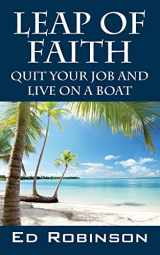 9781478720928-1478720921-Leap of Faith: Quit Your Job and Live on a Boat
