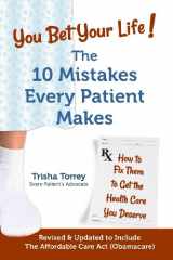 9780982801420-0982801424-You Bet Your Life!: The 10 Mistakes Every Patient Makes