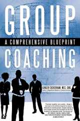 9781450290678-1450290671-Group Coaching: A Comprehensive Blueprint
