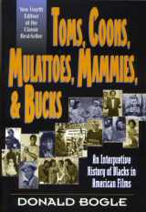 9780826412676-082641267X-Toms, Coons, Mulattoes, Mammies & Bucks: An Interpretive History of Blacks in American Films