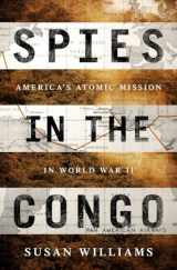 9781610396547-1610396545-Spies in the Congo: America's Atomic Mission in World War II
