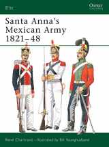 9781841766676-1841766674-Santa Anna’s Mexican Army 1821–48 (Elite)