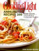 9780848732868-0848732863-Cooking Light Annual Recipes 2010: Every Recipe...A Year's Worth of Cooking Light Magazine (Cooking Light Cookbook Series)