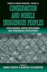 9781571818416-1571818413-Conservation and Mobile Indigenous Peoples: Displacement, Forced Settlement and Sustainable Development (Forced Migration, 10)