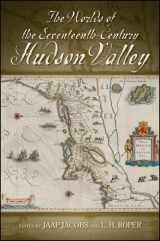 9781438450971-1438450974-The Worlds of the Seventeenth-Century Hudson Valley (SUNY Series, An American Region: Studies in the Hudson Valley)