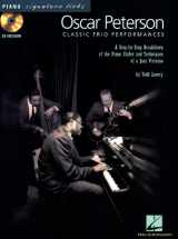 9780634089909-0634089900-Oscar Peterson - Classic Trio Performances: A Step-by-Step Breakdown of the Piano Styles and Techniques of a Jazz Virtuoso (Piano Signature Licks)