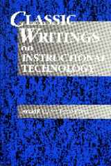 9781563082306-1563082306-Classic Writings on Instructional Technology (Instructional Technology Series)