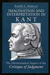 9780226502762-0226502767-Imagination and Interpretation in Kant: The Hermeneutical Import of the Critique of Judgment