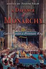9781621389590-1621389596-A Defence of Monarchy: Catholics under a Protestant King