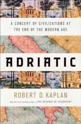 9780399591044-0399591044-Adriatic: A Concert of Civilizations at the End of the Modern Age