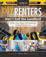 9781580118330-158011833X-DIY for Renters: Don't Call the Landlord: A Renter's Guide to Repairs and Personalizations that Won't Break Your Lease (Creative Homeowner) Step-by-Step Instructions for New Upgrades and Safe Removal