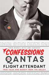 9780857982193-0857982192-Confessions of a Qantas Flight Attendant: True Tales and Gossip from the Galley