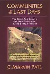 9780851114675-0851114679-Communities of the last days: The Dead Sea Scrolls And The New Testament