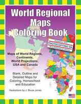 9781466472945-1466472944-World Regional Maps Coloring Book: Maps of World Regions, Continents, World Projections, USA and Canada