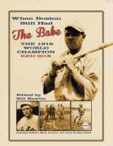 9781943816798-1943816794-When Boston Still Had the Babe: The 1918 World Champion Red Sox