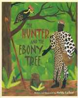 9780967792996-0967792991-The Hunter and the Ebony Tree