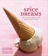 9780740780165-0740780166-Spice Dreams: Flavored Ice Creams and Other Frozen Treats