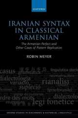 9780198851097-019885109X-Iranian Syntax in Classical Armenian: The Armenian Perfect and Other Cases of Pattern Replication (Oxford Studies in Diachronic and Historical Linguistics)