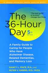 9781421402802-1421402807-The 36-Hour Day, fifth edition: The 36-Hour Day: A Family Guide to Caring for People Who Have Alzheimer Disease, Related Dementias, and Memory Loss (A Johns Hopkins Press Health Book)