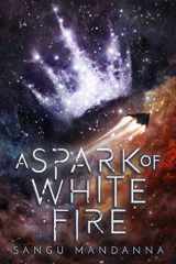 9781510733787-1510733787-A Spark of White Fire: Book One of the Celestial Trilogy