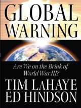 9781594152511-1594152519-Global Warning: Are We on the Brink of World War III?