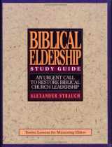 9780936083131-0936083131-A Study Guide to Biblical Eldership: Twelve Lessons for Mentoring Men for Eldership