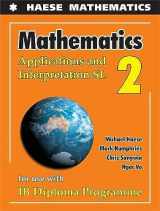 9781925489576-1925489574-Mathematics Applications and Interpretations SL 2