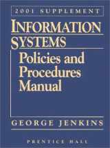 9780130306739-0130306738-Information Systems: Policies and Procedures Manual: 2001 Supplement (INFORMATION SYSTEMS POLICIES & PROCEDURES MANUAL SUPPLEMENT)