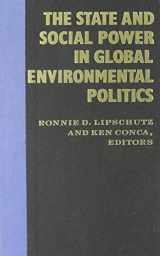 9780231081061-0231081065-The State and Social Power in Global Environmental Politics