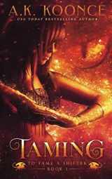 9781723837661-1723837660-Taming: A Reverse Harem Series (To Tame a Shifter)