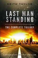 9781793455659-1793455651-Last Man Standing: The Complete Trilogy: A Zombie Apocalypse Thriller