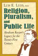 9780802847164-0802847161-Religion, Pluralism, and Public Life: Abraham Kuyper's Legacy for the Twenty-First Century