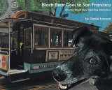 9781732230323-1732230323-Black Bear Goes to San Francisco: Another Black Bear Sled Dog Adventure (Black Bear Sled Dog Adventures)