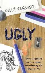 9781958342008-1958342009-Ugly: An honest and heartfelt YA novel about a gender nonconforming teen (The Art of Being Ugly)