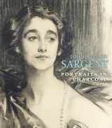 9781911282488-1911282484-John Singer Sargent: Portraits in Charcoal