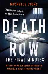 9781788701495-1788701496-Death Row: The Final Minutes: My life as an execution witness in America’s most infamous prison