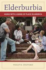 9780313364365-0313364362-Elderburbia: Aging with a Sense of Place in America