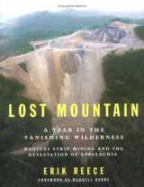 9781594489082-1594489084-Lost Mountain: A Year in the Vanishing Wilderness: Radical Strip Mining and the Devastation of Appalachia