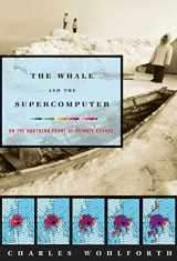 9780865477148-0865477140-The Whale and the Supercomputer: On the Northern Front of Climate Change