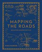 9780749578237-0749578238-Mapping the Roads: Building Modern Britain