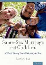9780199977871-0199977879-Same-Sex Marriage and Children: A Tale of History, Social Science, and Law