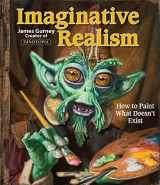 9780740785504-0740785508-Imaginative Realism: How to Paint What Doesn't Exist (Volume 1) (James Gurney Art)